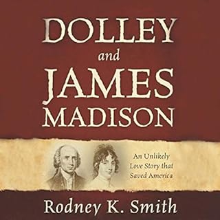 Dolley and James Madison Audiolibro Por Rodney K. Smith arte de portada