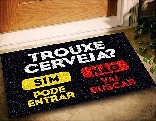 Tapete Capacho Trouxe Cerveja Sim Não 60x40 Casa Entrada Lar