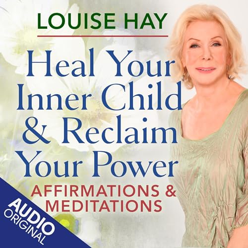 Heal Your Inner Child &amp;amp; Reclaim Your Power by Louise Hay episode artwork