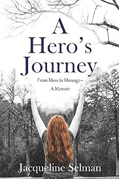 Paperback A Hero's Journey: From Mess to Message Book