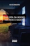  Una vita da sogno, tra fede e ragione