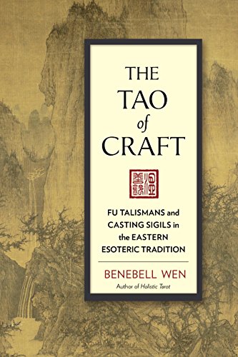 Télécharger The Tao of Craft: Fu Talismans and Casting Sigils in the Eastern Esoteric Tradition (English Edition Livre eBook France