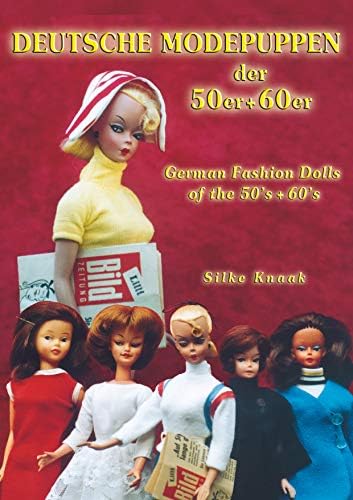 Deutsche Modepuppen Der 50Er + 60Er: German Fashion Dolls Of The 50´S +  60´S By Knaak, Silke - Amazon.ae
