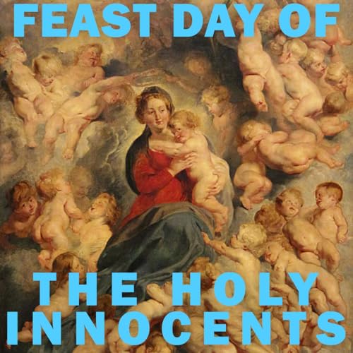 Season 4 Episode 318 - Feast of the Holy Innocents Podcast Por  arte de portada