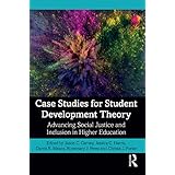 Case Studies for Student Development Theory: Advancing Social Justice and Inclusion in Higher Education (English Edition)