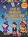 Livre de coloriage Halloween pour les enfants à partir de 5 ans: 50+ belles pages à colorier d'œuvres d'art et de dessins | Citrouilles, sorcières, ... ! | MEILLEURE IDÉE DE CADEAU POUR ENFANTS