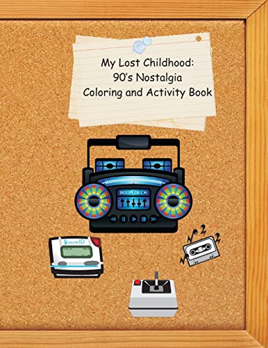 My Lost Childhood: 90's Nostalgia Coloring and Activity Book
