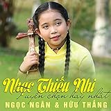 Nhạc Thiếu Nhi Tuyển Chọn Hay Nhất