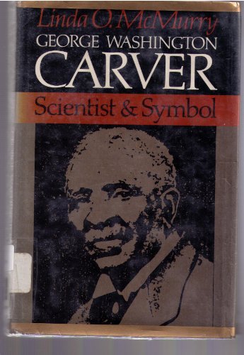 George Washington Carver, scientist and symbol 0195029712 Book Cover