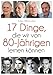 Produktbild 17 Dinge, die wir von 80-Jährigen lernen können: Für ein selbstbestimmtes Leben ohne Reue
