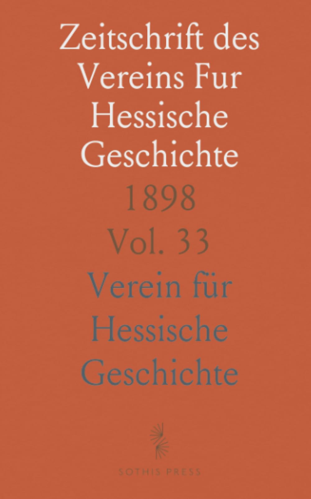 Zeitschrift des Vereins Fur Hessische Geschichte: 1898