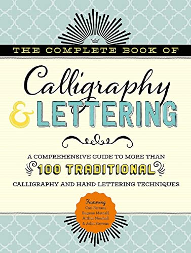 The Complete Book of Calligraphy & Lettering: A...