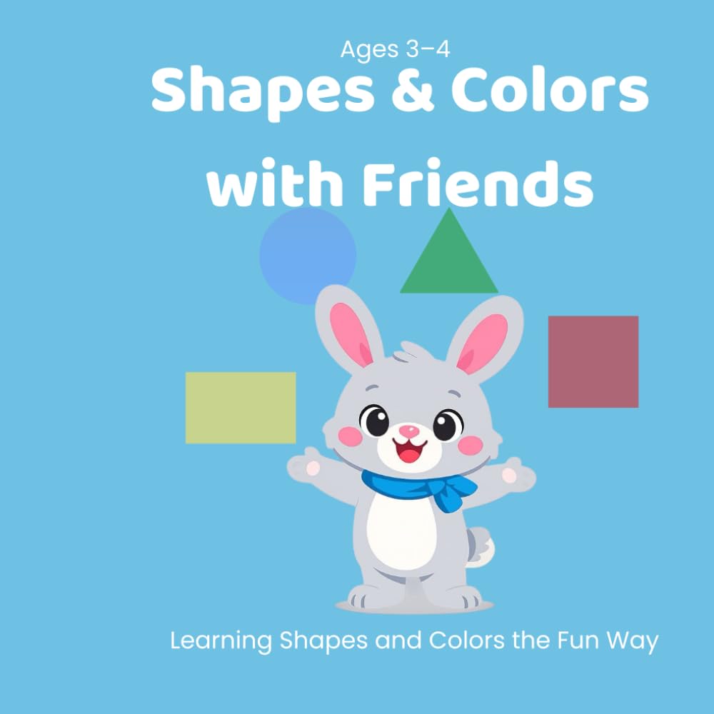 Shapes and Colors with Friends: Learning Shapes and Colors the Fun Way (Little Steps Learning Series)