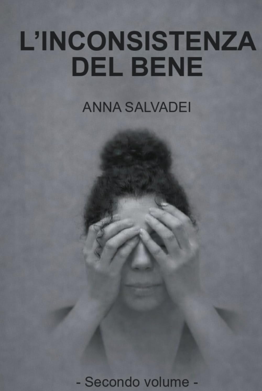 L'inconsistenza del bene (Le Voci dell'Anima)