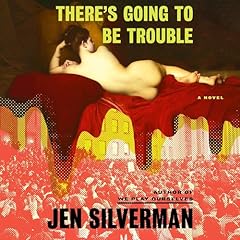 There's Going to Be Trouble Audiolibro Por Jen Silverman arte de portada