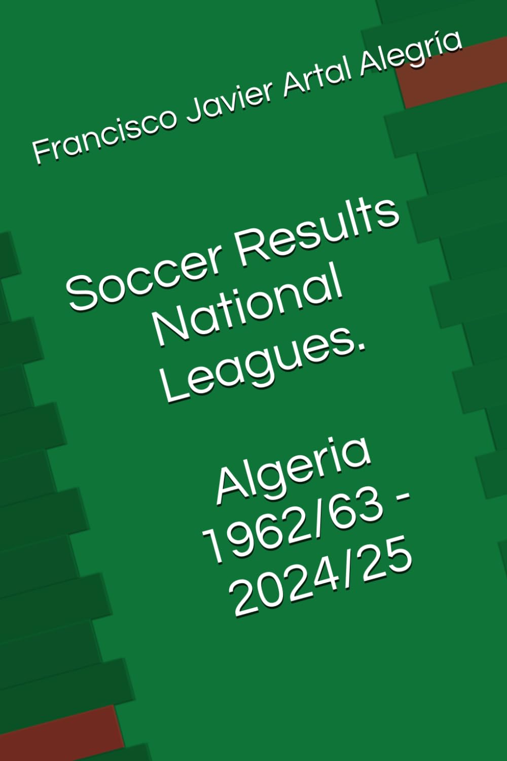 Soccer Results National Leagues. Algeria 1962/63 - 2024/25