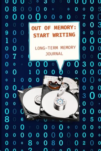 Out of Memory: Start Writing. Lined Notebook Journal for Work.: Gift idea for Programmers, Developers, and Digital Minds.
