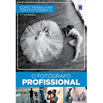 Capa do livro Como Trabalhar Com Fotografia - O Fotógrafo Profissional