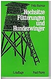  Hochsitze, Fütterungen und Hundezwinger. Eine Anleitung f. d. Selbstbau jagdlicher Bauten u. Anlagen