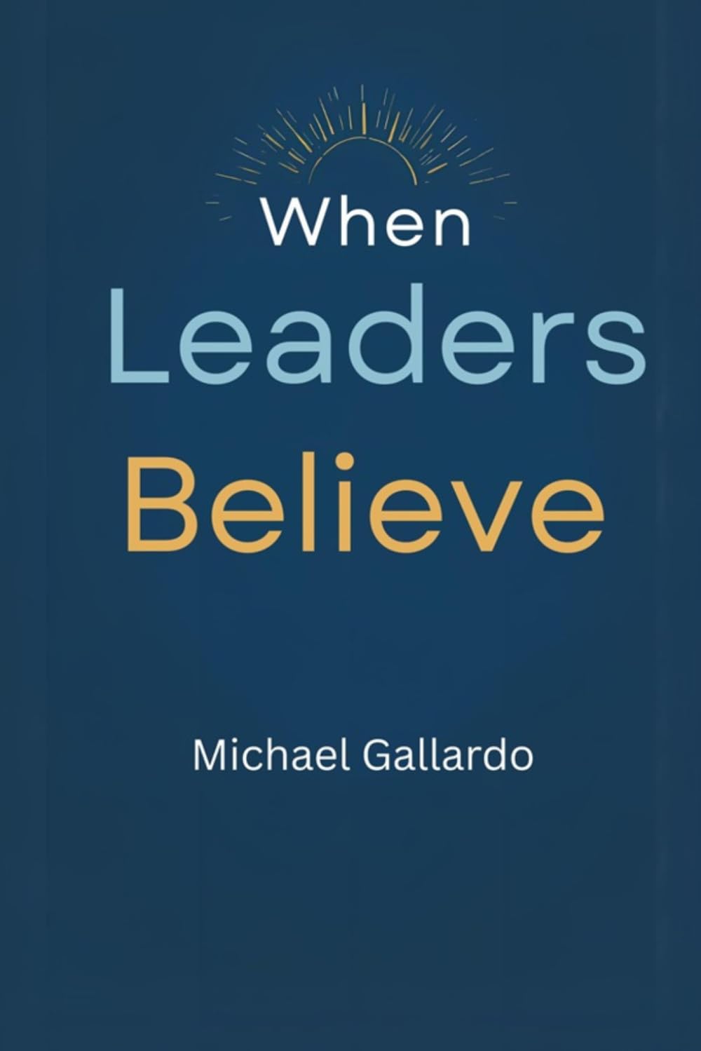 When Leaders Believe