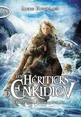 Les Héritiers d'Enkidiev - tome 7 Le conquérant (7)