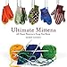 Ultimate Mittens: 28 Classic Patterns to Keep You Warm
