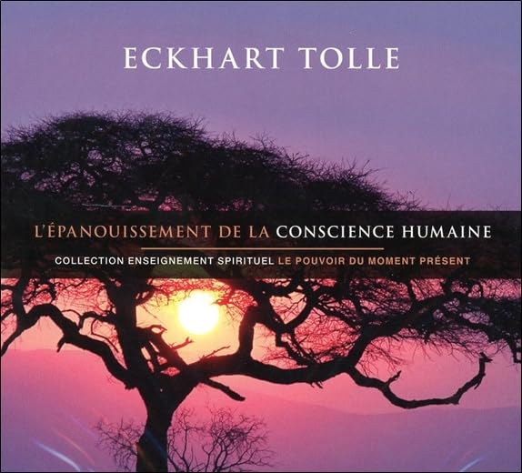 L'epanouissement de la conscience humaine 051-2700 [Audio CD] Tolle, Eckhart