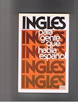Ingles Para Gente Que Habla Espanol B000TB8MDW Book Cover