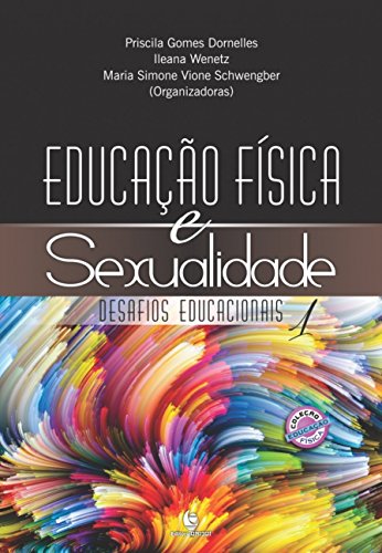 Educação Física e Sexualidade: Desafios Educacionais (Volume 1)