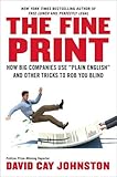 The Fine Print: How Big Companies Use Plain English to Rob You Blind