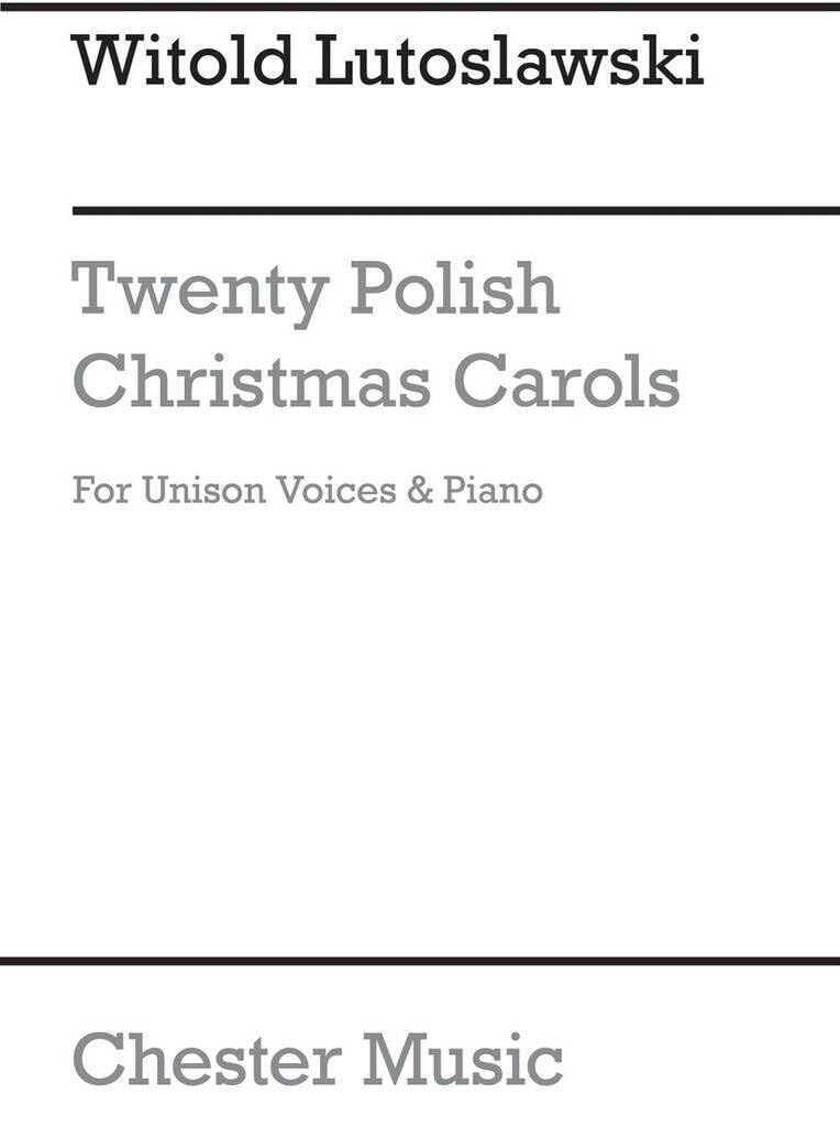 TWENTY POLISH CHRISTMAS CAROLS: For unison voices and piano