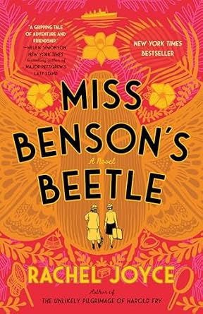 Miss Benson’s Beetle by Rachel Joyce, depicting two women wearing yellow walking away from the viewer and an illustrated image of an orange beetle behind them.