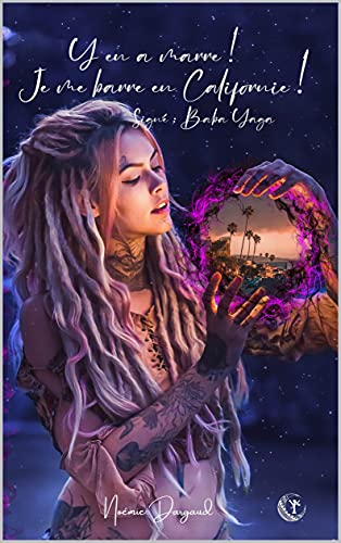 Y en a marre ! Je me barre en Californie ! Signé : Baba Yaga: Bit-lit