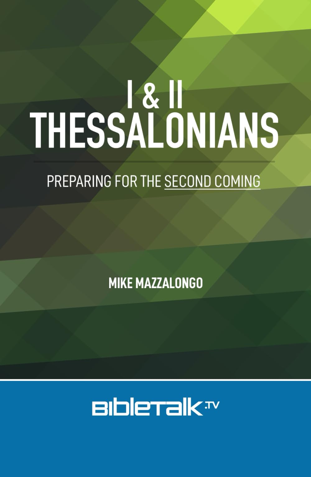 I & II Thessalonians: Preparing for the Second Coming (The New Testament Collection)
