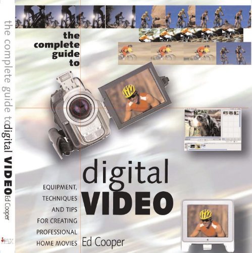 The Complete Guide to Digital Video