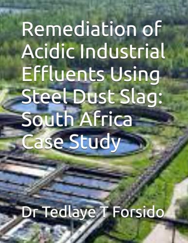 Remediation of Acidic Industrial Effluents Using Steel Dust Slag: South Africa Case Study