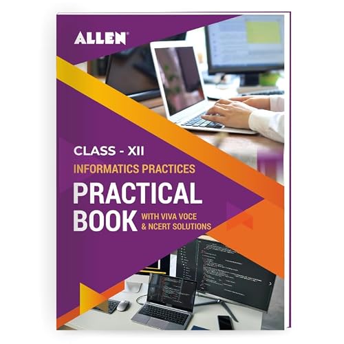 Informatics Practices Practicals &amp; NCERT Solutions for Class 12 by ALLEN