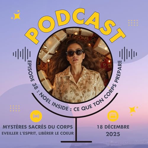 38 - No&euml;l inside : ce que ton corps pr&eacute;pare