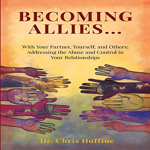Becoming Allies...with Your Partner, Yourself, and Others by Chris Huffine episode artwork