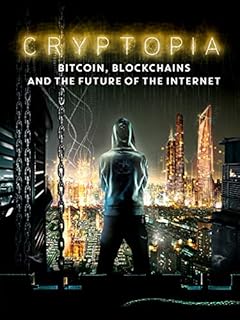 Cryptopia: Bitcoin, And The Future Of The Internet