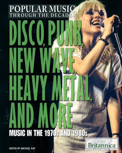 Disco, Punk, New Wave, Heavy Metal, and More: Music in the 1970s and 1980s (Popular Music Through the Decades, 3)      Library Binding – December 30, 2012