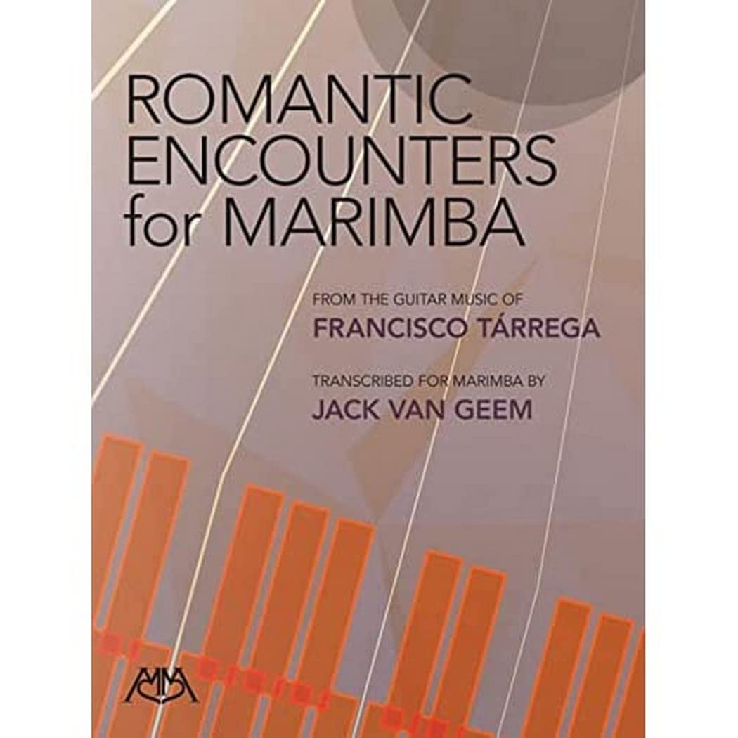 Romantic Encounters for Marimba: From the Guitar Music of Francisco Tarrega
