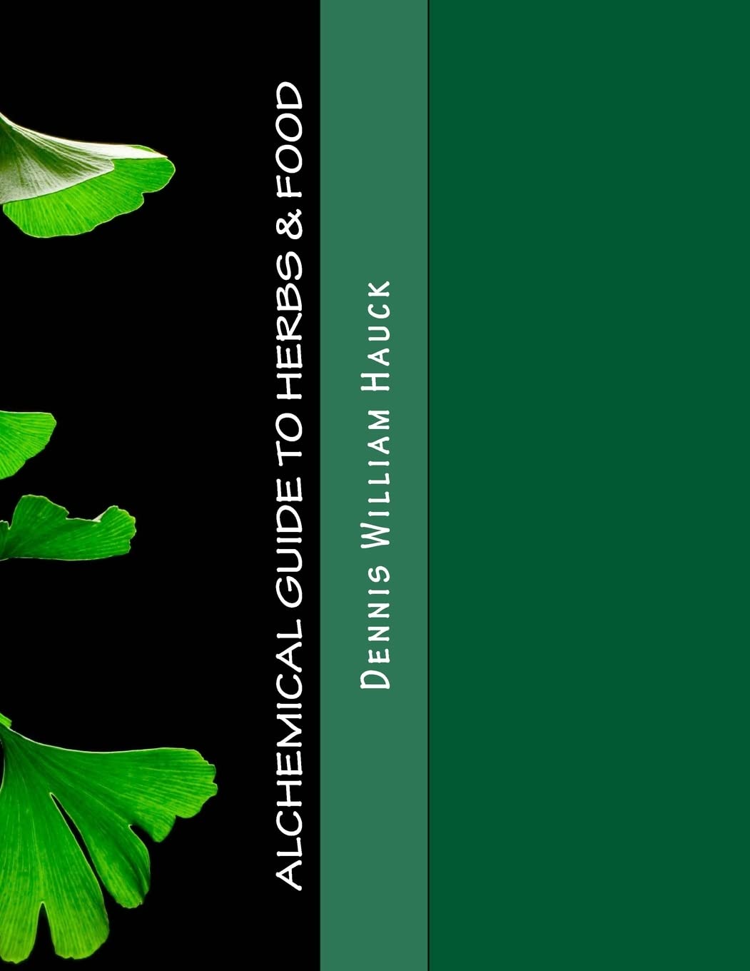 Alchemical Guide to Herbs & Food: A Practitioner’s Guide to the Medicinal and Esoteric Properties of Edible Plants and Common Foods