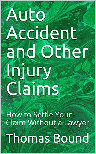 Auto Accident and Other Injury Claims: How to Settle Your