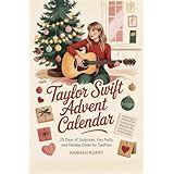 Taylor Swift Advent Calendar: 25 Days of Surprises, Fun Facts, and Holiday Cheer for Swifties (English Edition)