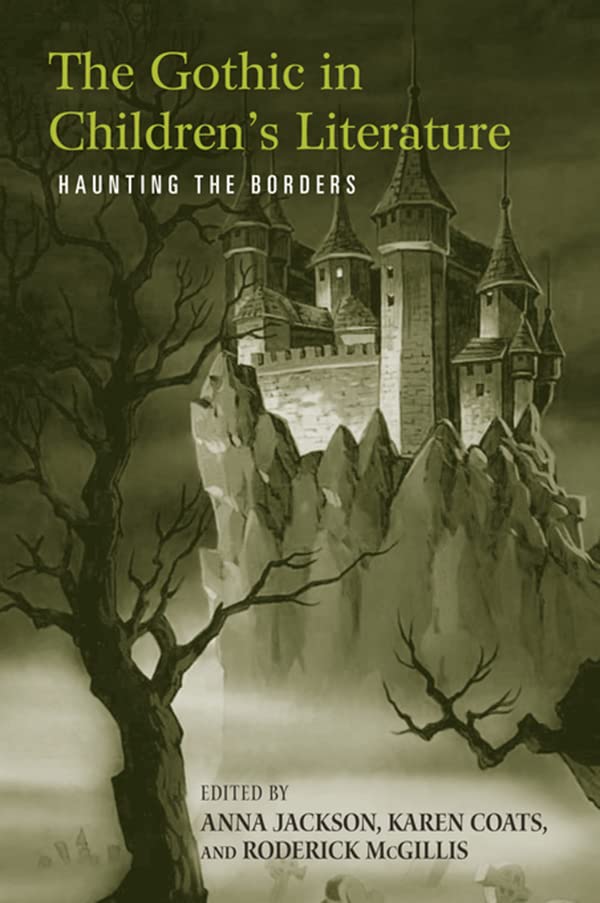 The Gothic in Children's Literature: Haunting the Borders (Children's Literature and Culture)