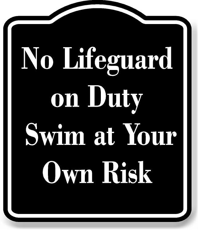 No Lifeguard on Duty - Swim at Your Own Risk BLACK Aluminum Composite Sign 20''x24''