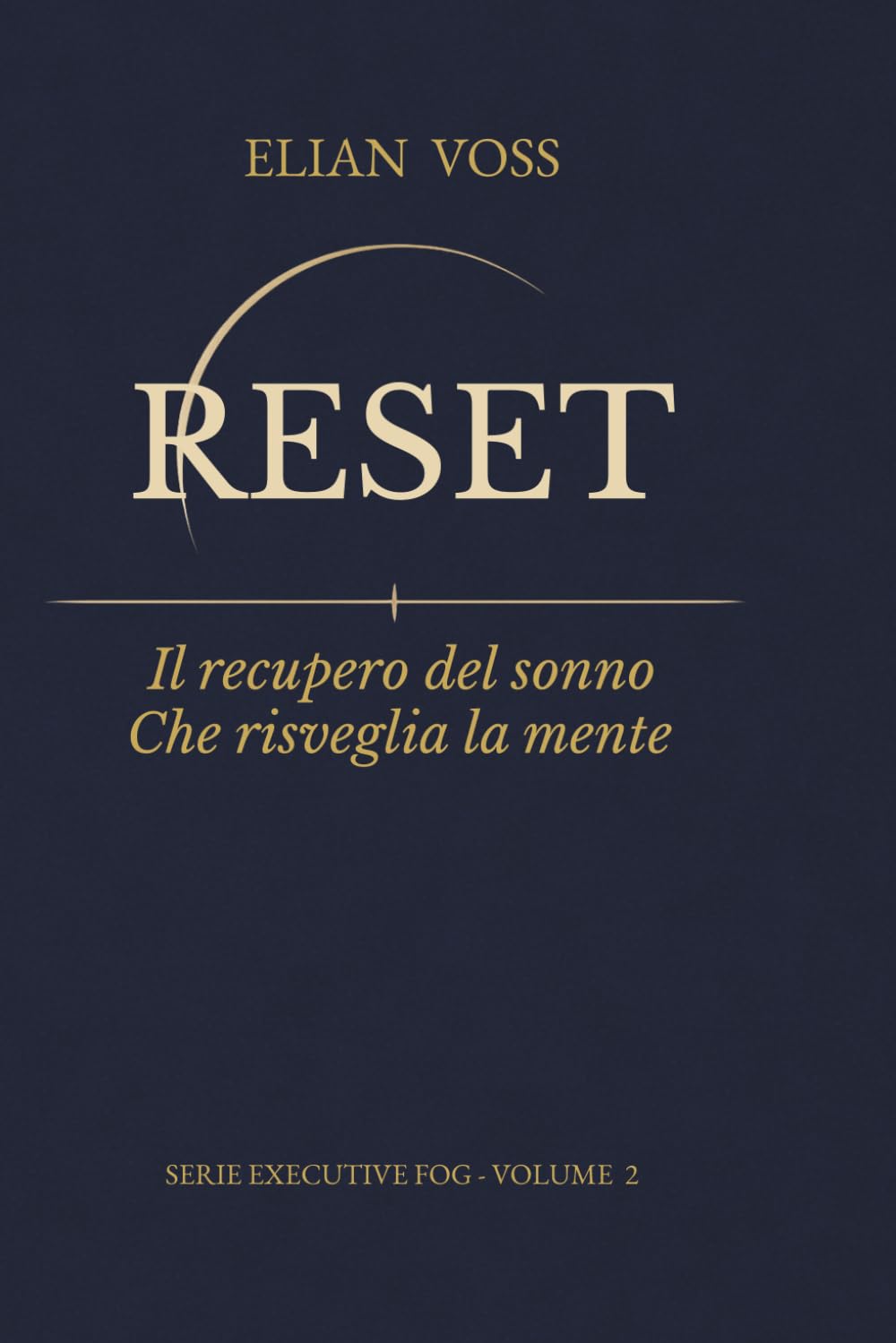 RESET: Il recupero del sonno che risveglia la mente (Executive Fog)