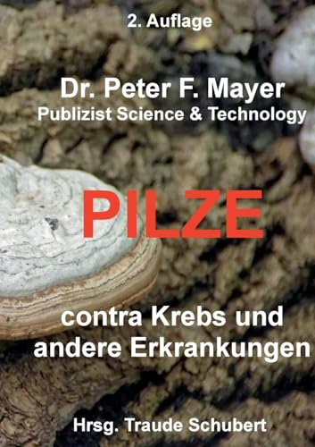 2. Auflage Pilze contra Krebs und andere Erkrankungenn
