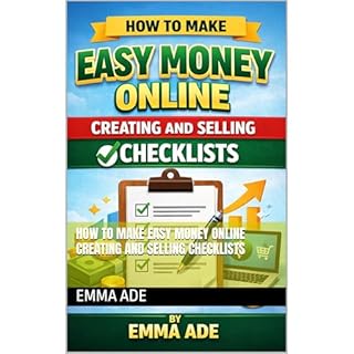 How to Make Easy Money Online Creating and Selling Checklists Audiobook By EMMA ADE cover art